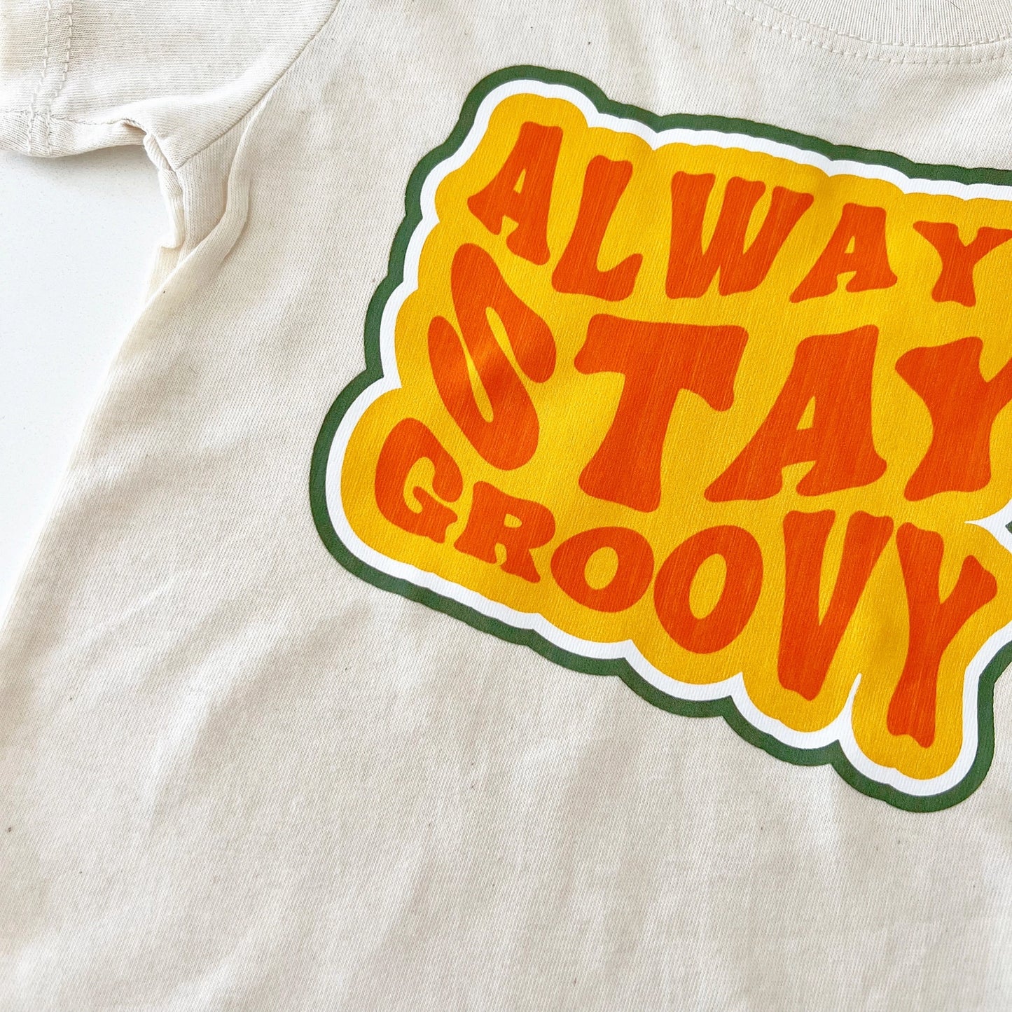 Always Stay Groovy Tee